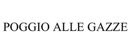 POGGIO ALLE GAZZE trademark