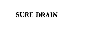 SURE DRAIN trademark