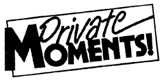 PRIVATE MOMENTS! trademark