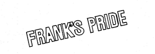 FRANK'S PRIDE trademark