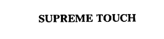 SUPREME TOUCH trademark