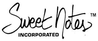 SWEET NOTES INCORPORATED