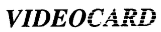 VIDEOCARD trademark