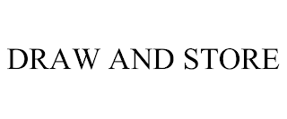 DRAW AND STORE trademark