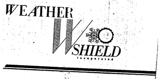 WEATHER SHIELD INCORPORATED W