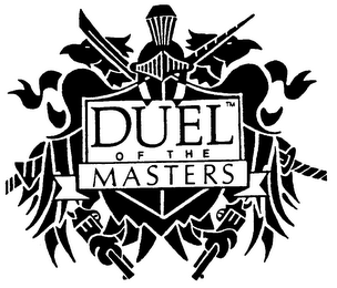 DUEL OF THE MASTERS