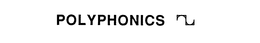 POLYPHONICS trademark