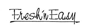 FRESH 'N EASY trademark