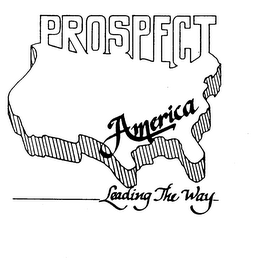 PROSPECT AMERICA LEADING THE WAY trademark
