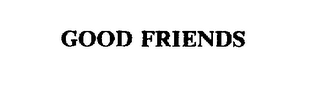 GOOD FRIENDS trademark