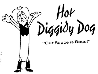 HOT DIGGIDY DOG "OUR SAUCE IS BOSS!"