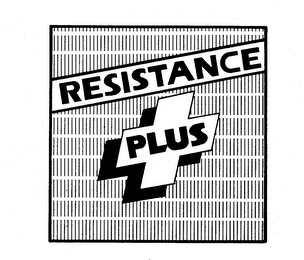 RESISTANCE PLUS