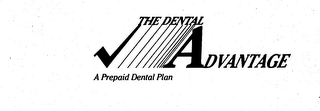 THE DENTAL ADVANTAGE A PREPAID DENTAL PLAN