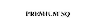PREMIUM SQ trademark