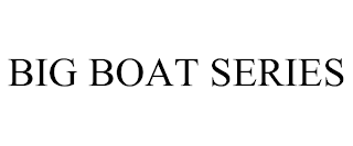 BIG BOAT SERIES trademark