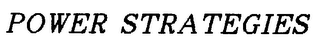 POWER STRATEGIES