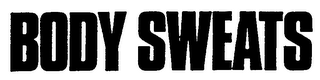 BODY SWEATS