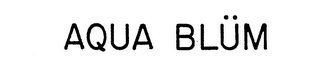 AQUA BLUM trademark