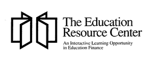 THE EDUCATION RESOURCE CENTER AN INTERACTIVE LEARNING OPPORTUNITY IN EDUCATION FINANCE