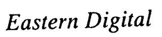 EASTERN DIGITAL trademark