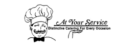 AT YOUR SERVICE DISTINCTIVE CATERING FOR EVERY OCCASION trademark