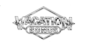 VACATION BONUS trademark