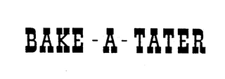 BAKE-A-TATER trademark