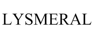 LYSMERAL trademark