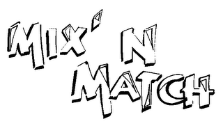 MIX 'N MATCH