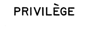 PRIVILEGE trademark
