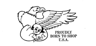 PROUDLY BORN TO SHOP U.S.A.