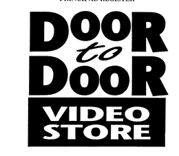 DOOR TO DOOR VIDEO STORE trademark