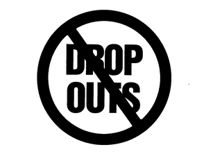 DROP OUTS