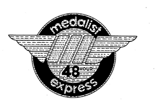 MEDALIST 48-HOUR EXPRESS