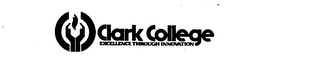 CLARK COLLEGE EXCELLENCE THROUGH INNOVATION