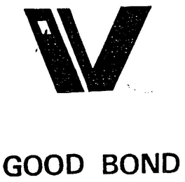 V GOOD BOND