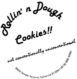 ROLLIN' N DOUGH COOKIES!! NOT CONVENTIONALLY UNCONVENTIONAL