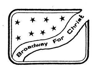 BROADWAY FOR CHRIST trademark