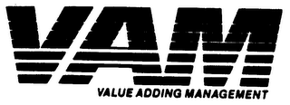 VAM VALUE ADDING MANAGEMENT