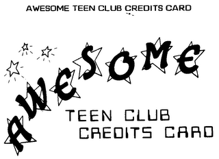 AWESOME TEEN CLUB CREDITS CARD