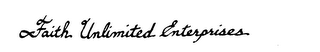 FAITH UNLIMITED ENTERPRISES