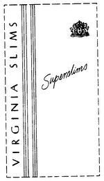 VIRGINIA SLIMS SUPERSLIMS