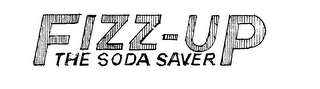 FIZZ-UP THE SODA SAVER trademark