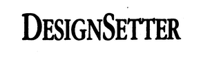 DESIGNSETTER trademark