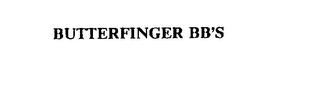 BUTTERFINGER BB'S trademark