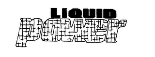 LIQUID POWER trademark