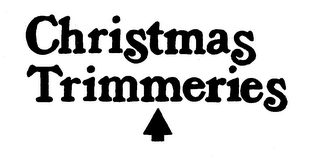 CHRISTMAS TRIMMERIES