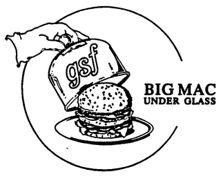 GSF BIG MAC UNDER GLASS