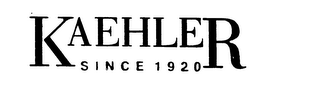 KAEHLER SINCE 1920 trademark