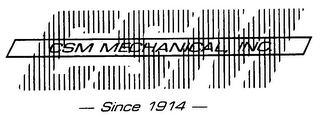 CSM MECHANICAL, INC. SINCE 1914